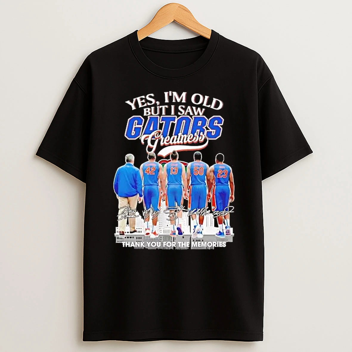 Yes Im Old But I Saw Gators Greatness Team Players Shirts