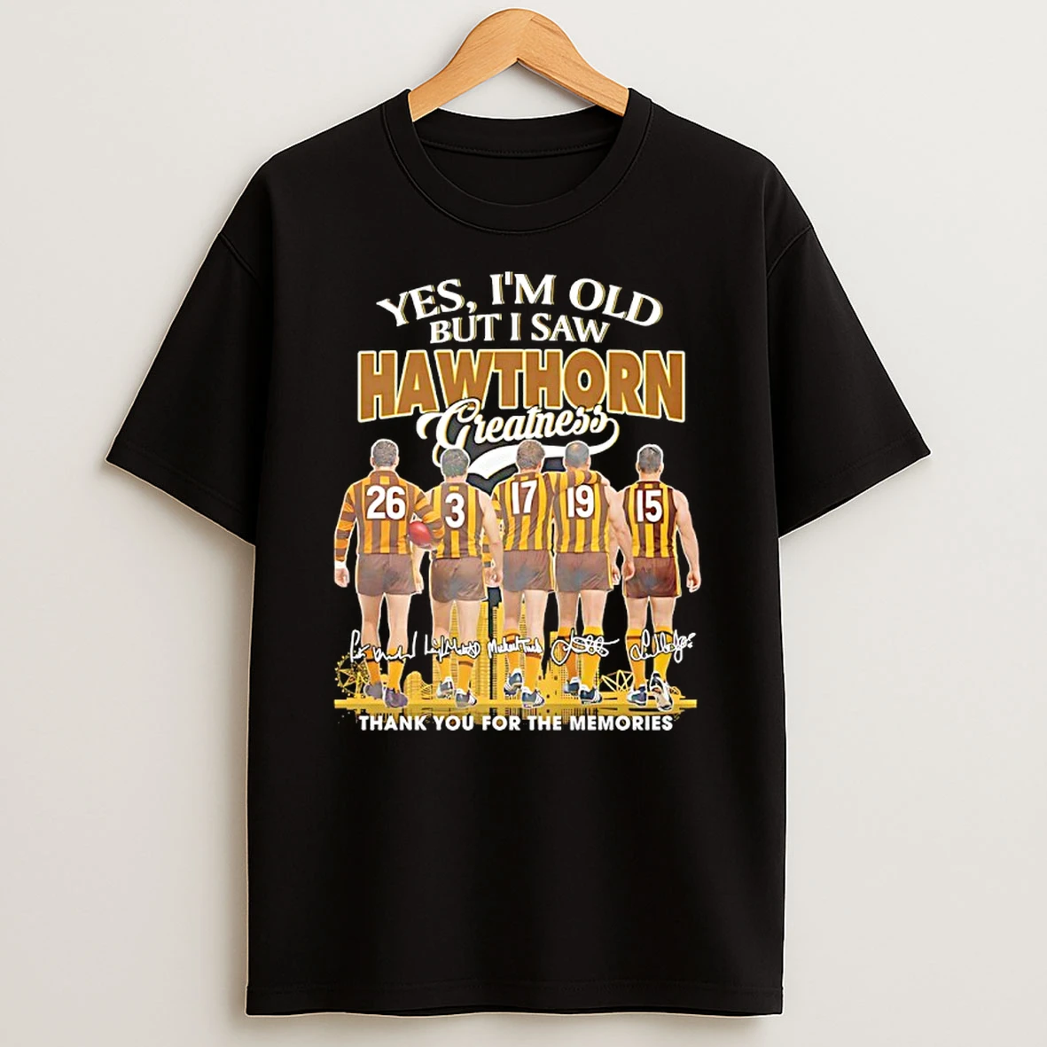 Yes Im Old But I Saw Hawthorn Hawks Greatness Thank You For The Memories Player Signatures Shirts