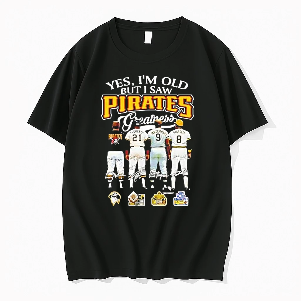 Yes Im Old But I Saw Pittsburgh Pirates Greatness Players Shirts