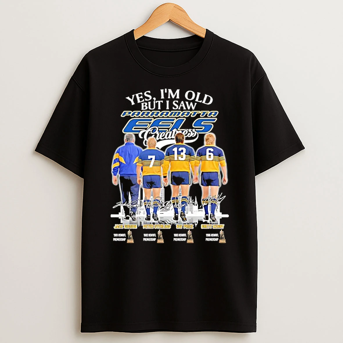 Yes Im Old But I Saw Legends Parramatta Eels Greatness Skyline Signatures Shirts