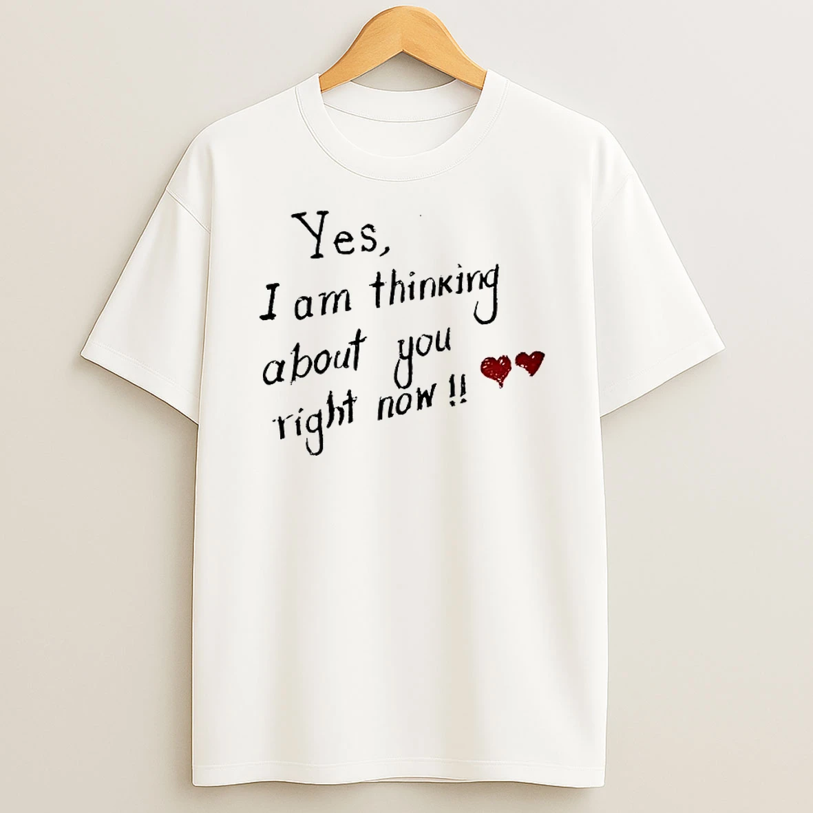 Yes Im Thinking About You Right Now Shirts