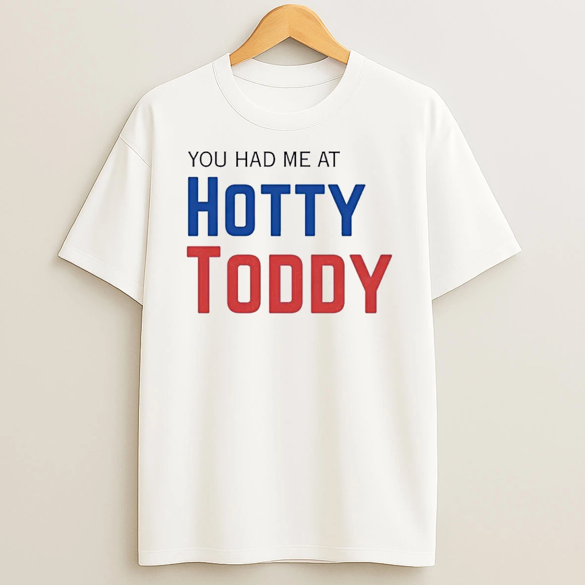You Had Me At Hotty Toddy Shirts