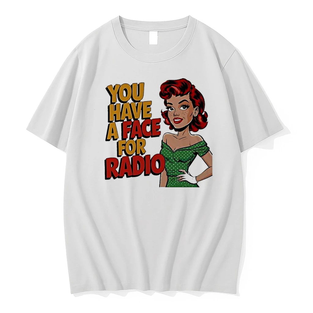 You Have A Face For Radio Retro Comic Woman Shirts