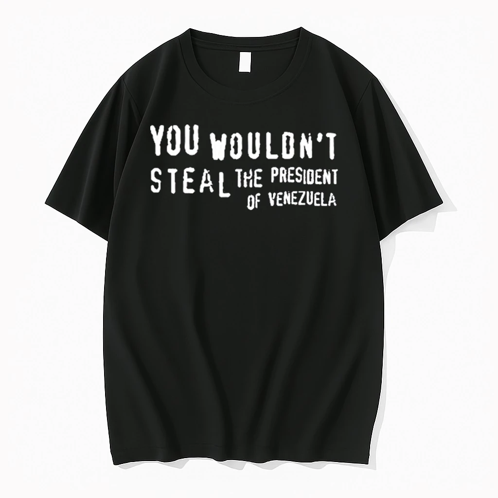 You Wouldnt Steal The President Of Venezuela Shirts