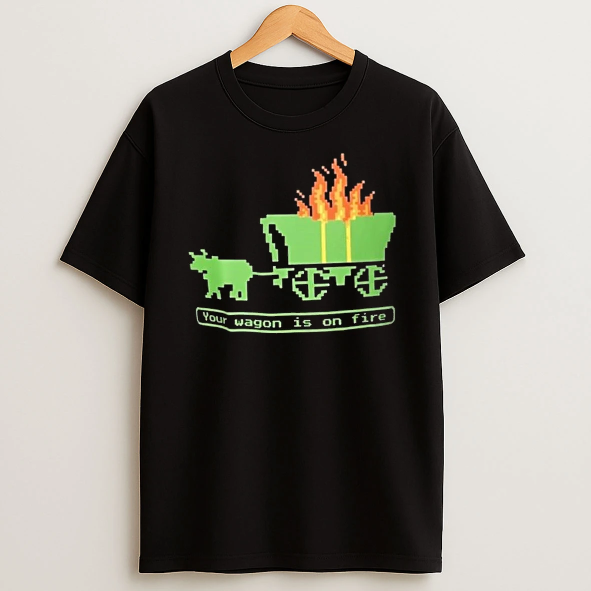 Your Wagon Is On Fire Retro Gaming Shirts