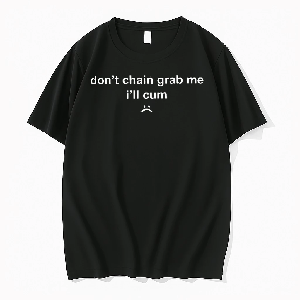 Whatwillwear Clickoneshirt 20260126_091145 99_dont Chain Grab Me Ill Cum Woman Shirts