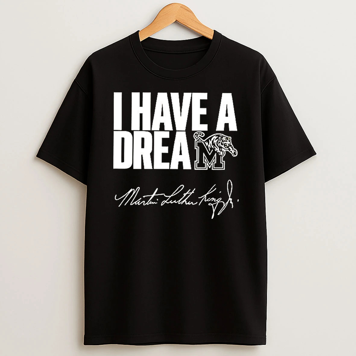 Whatwillwear Clickoneshirt 20260126_091145 99_memphis Tigers I Have A Dream Martin Luther King Jr Woman Shirts