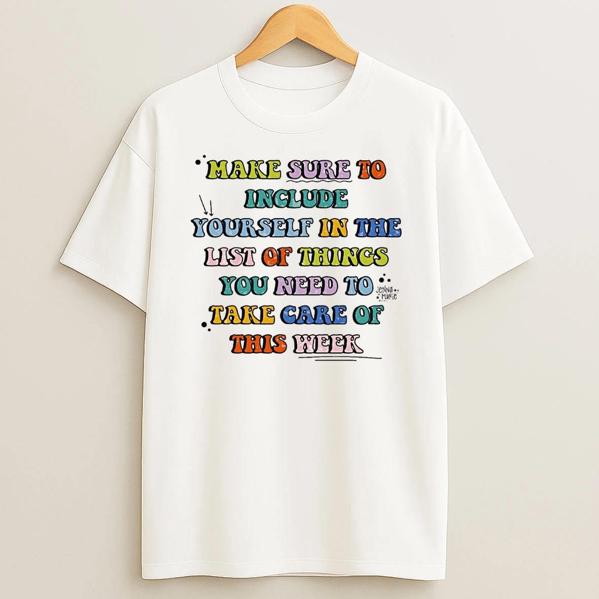 2026 Make Sure To Include Yourself In The List Of Things You Need To Take Care Of This Week Shirts