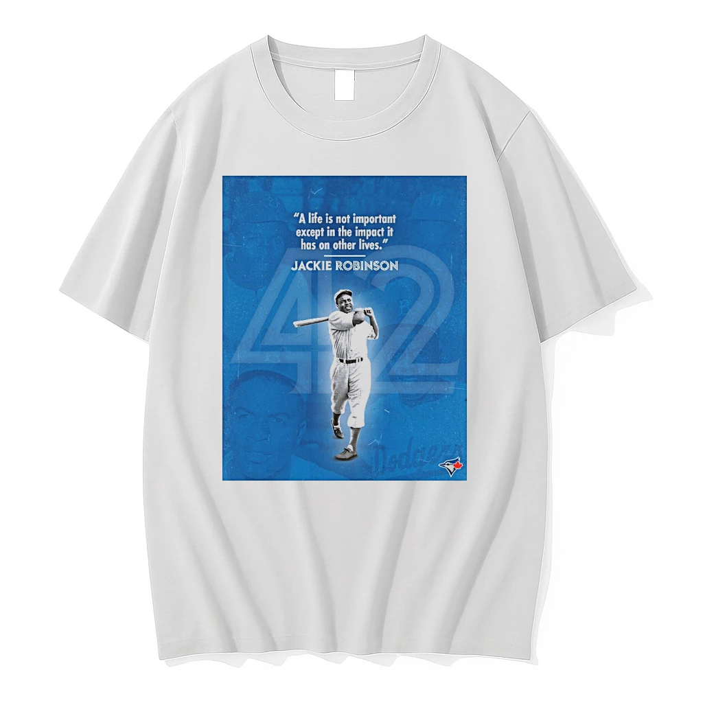 A Life Is Not Important Except In The Impact It Has On Other Lives Jackie Robinson Jays Shirts