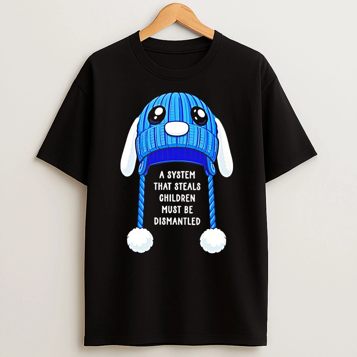 A System That Steals Children Must Be Dismantled Shirts