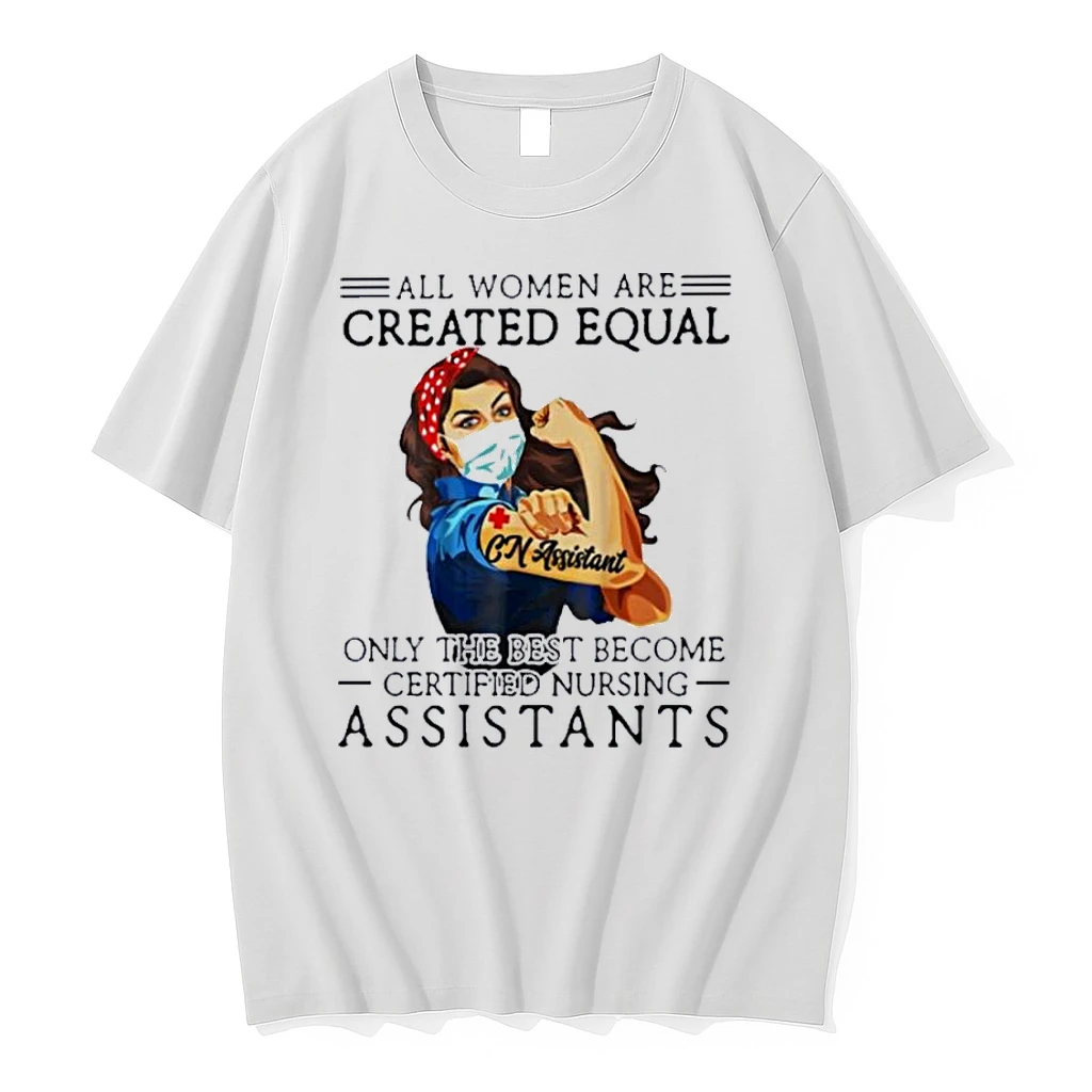 All Men Are Created Equal Only The Best Become Nursing Assistant Shirts