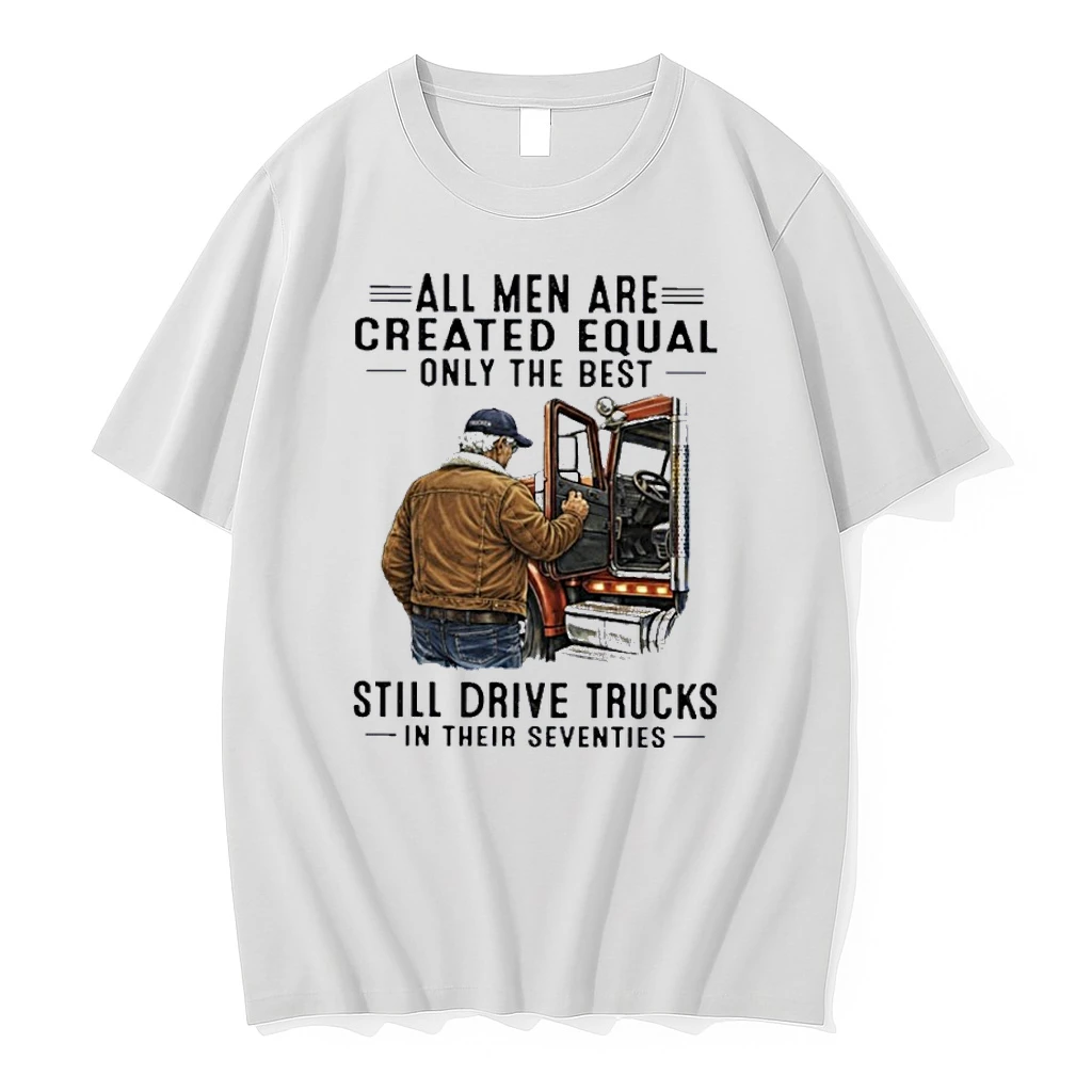 All Men Are Created Equal Only The Best Still Drive Trucks In Their Seventies Shirts