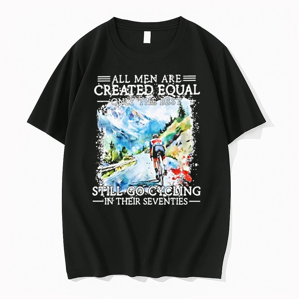 All Men Are Created Equal Only The Best Still Go Cycling In Their Seventies Shirts