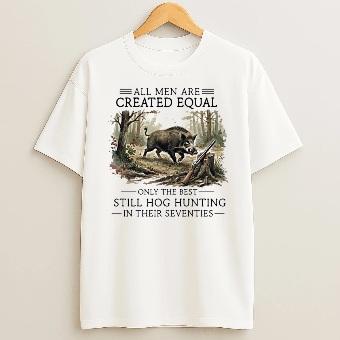 All Men Are Created Equal Only The Best Still Hog Hunting In Their Seventies Shirts