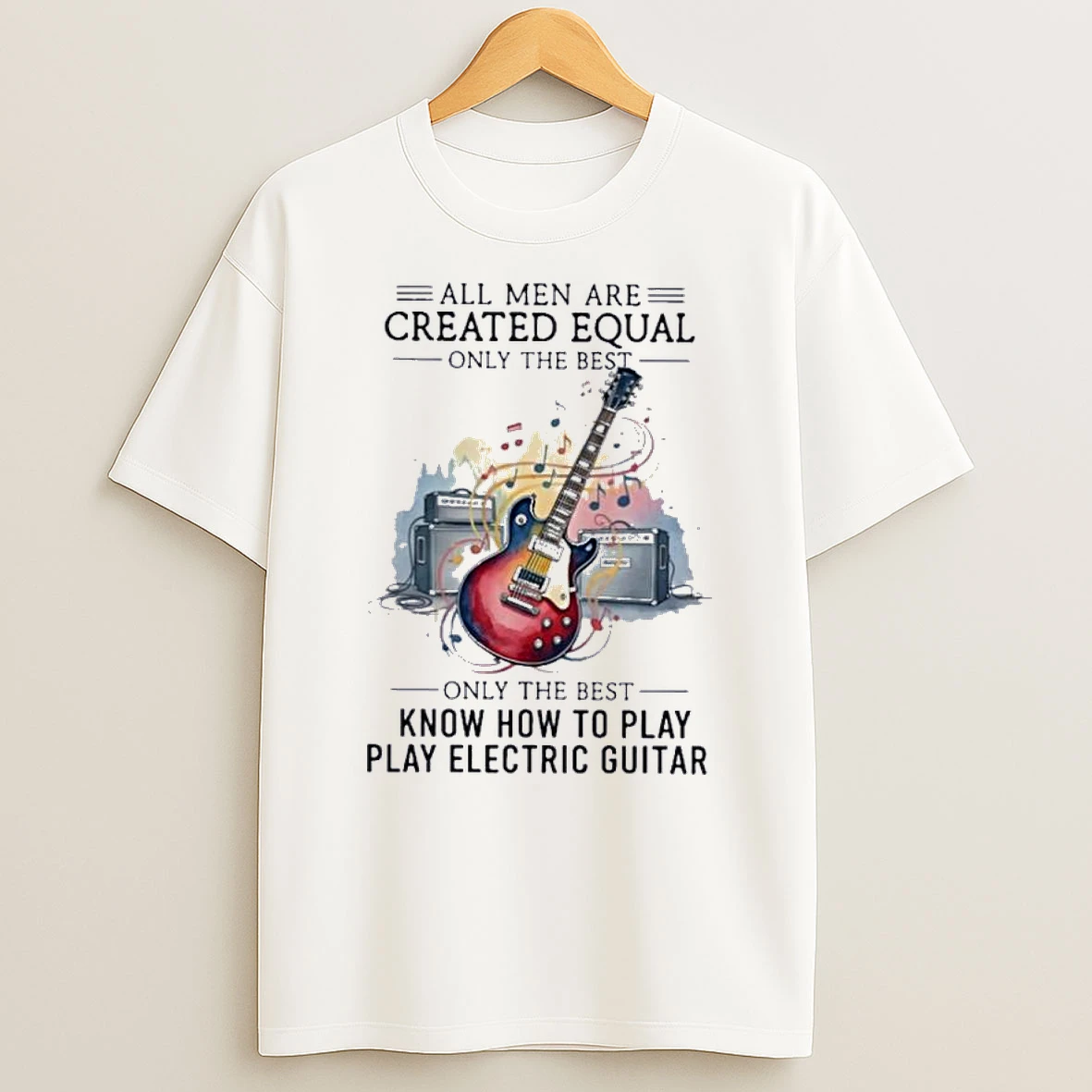All Men Are Created Equal Only The Best Still Play Electric Guitar In Their Seventies Shirts