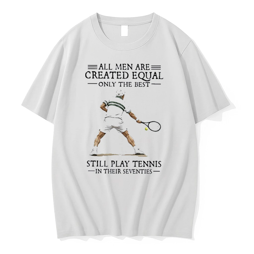 All Men Are Created Equal Only The Best Still Play Tennis In Their Seventies Shirts