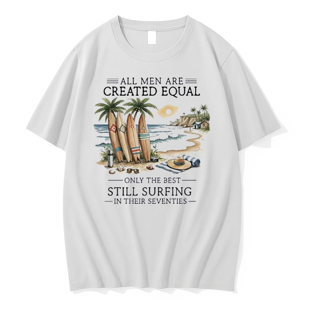 All Men Are Created Equal Only The Best Still Surfing In Their Seventies Shirts