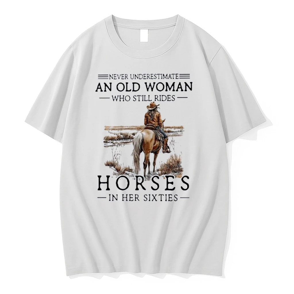 All Never Underestimate Old Woman Who Still Ride Horses In Her Sixties Shirts