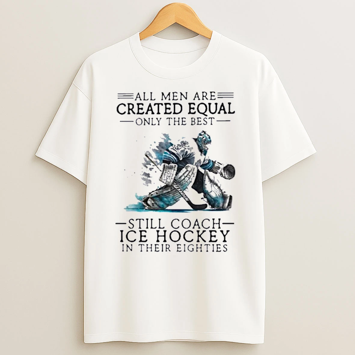 All Women Are Created Equal Only The Best Still Coach Hockey In Their Eighties Shirts