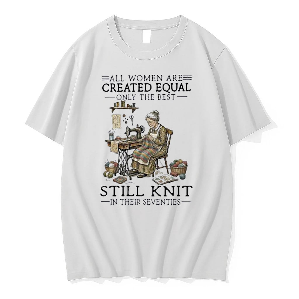 All Women Are Created Equal Only The Best Still Knit In Their Seventies Shirts