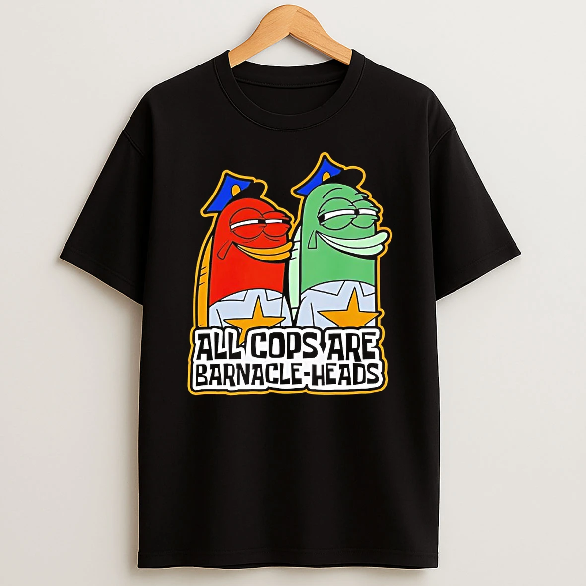 All Cops Are Barnacle Heads Shirts