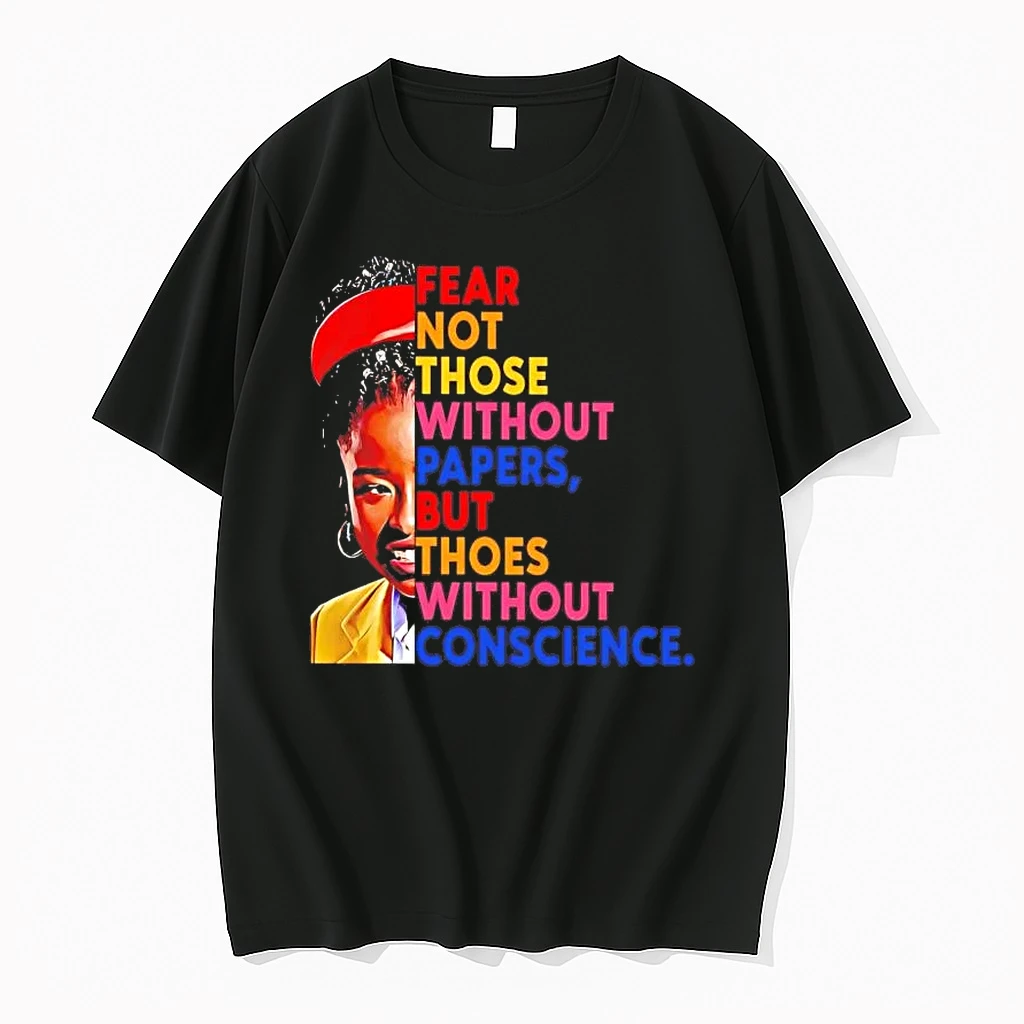 Amanda Gorman Fear Not Those Without Papers But Thoes Without Conscience Shirts