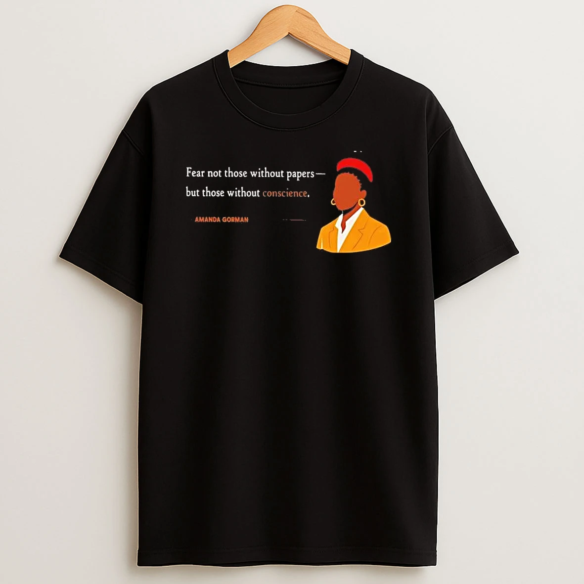 Amanda Gorman Fear Not Those Without Papers Tee Shirts