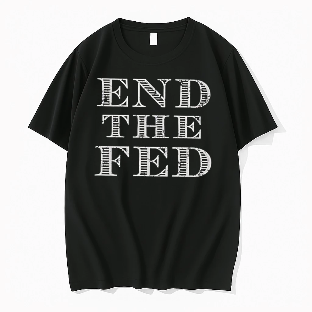 Awesome End The Fed Shirts
