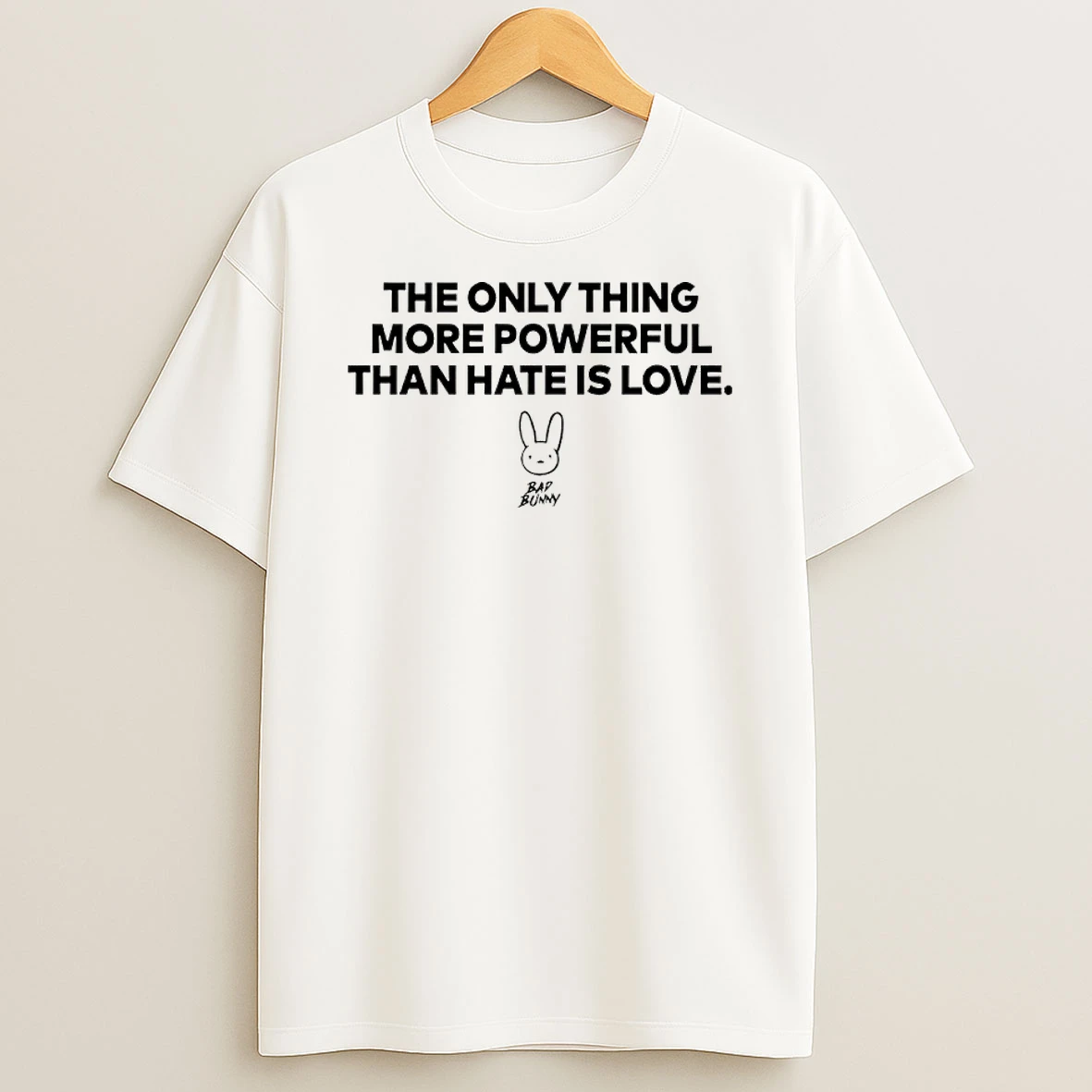 Bad Bunny The Only Thing More Powerful Than Is Love Shirts