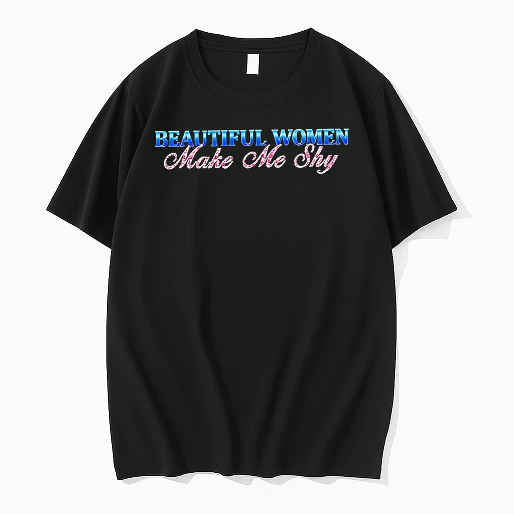 Beautiful Women Make Me Shy Shirts