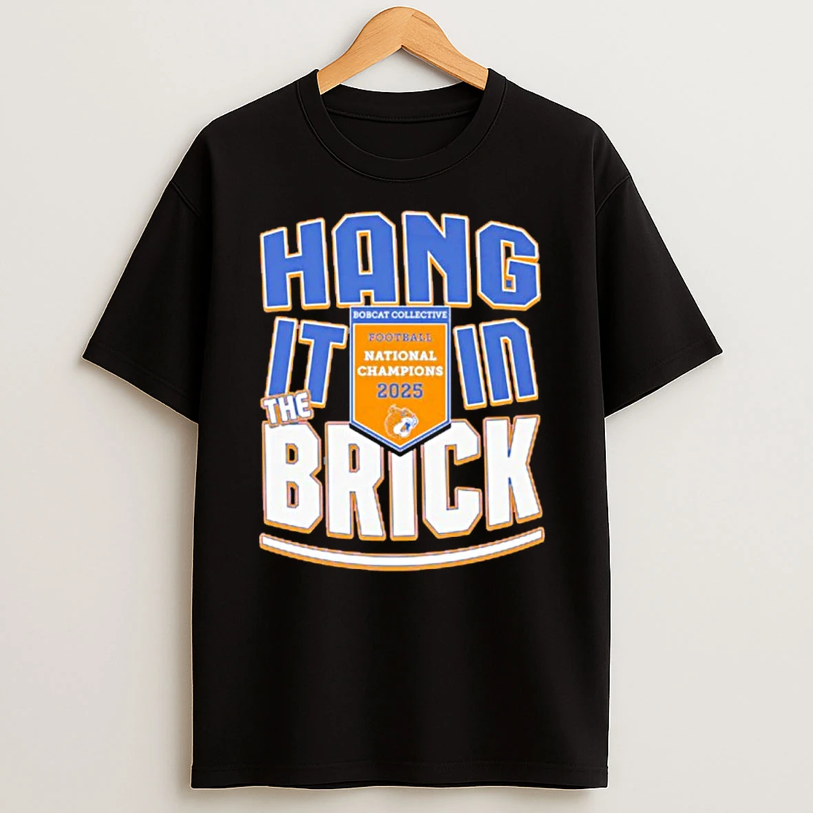 Bobcat Collective 2025 National Champions Hang It In The Brick Shirts