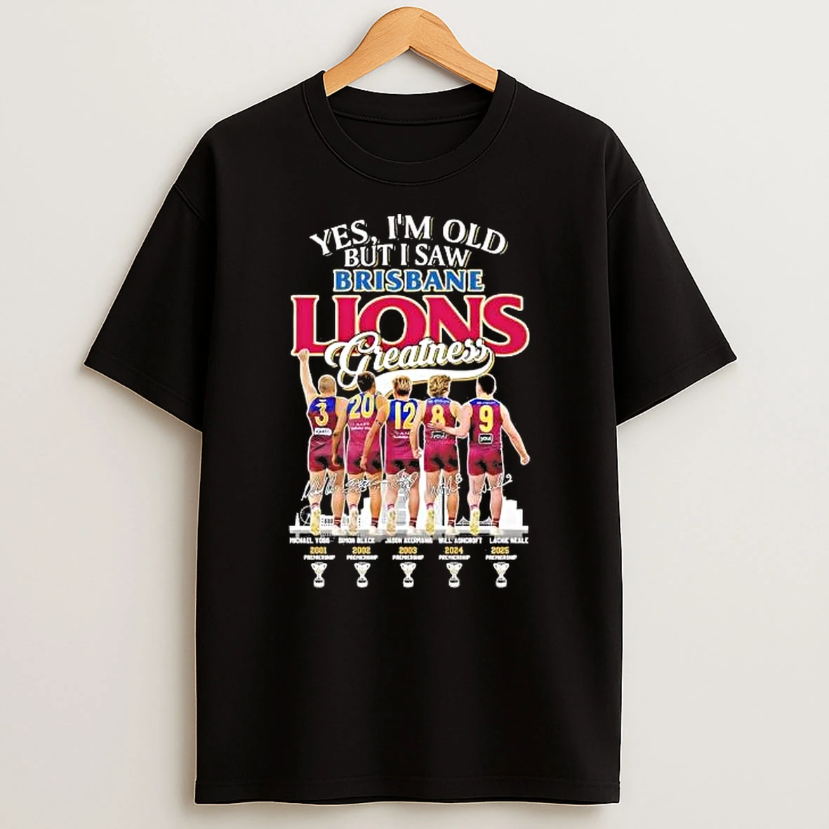 Brisbane Lions Im Old But I Saw Greatness Players And Signature Shirts