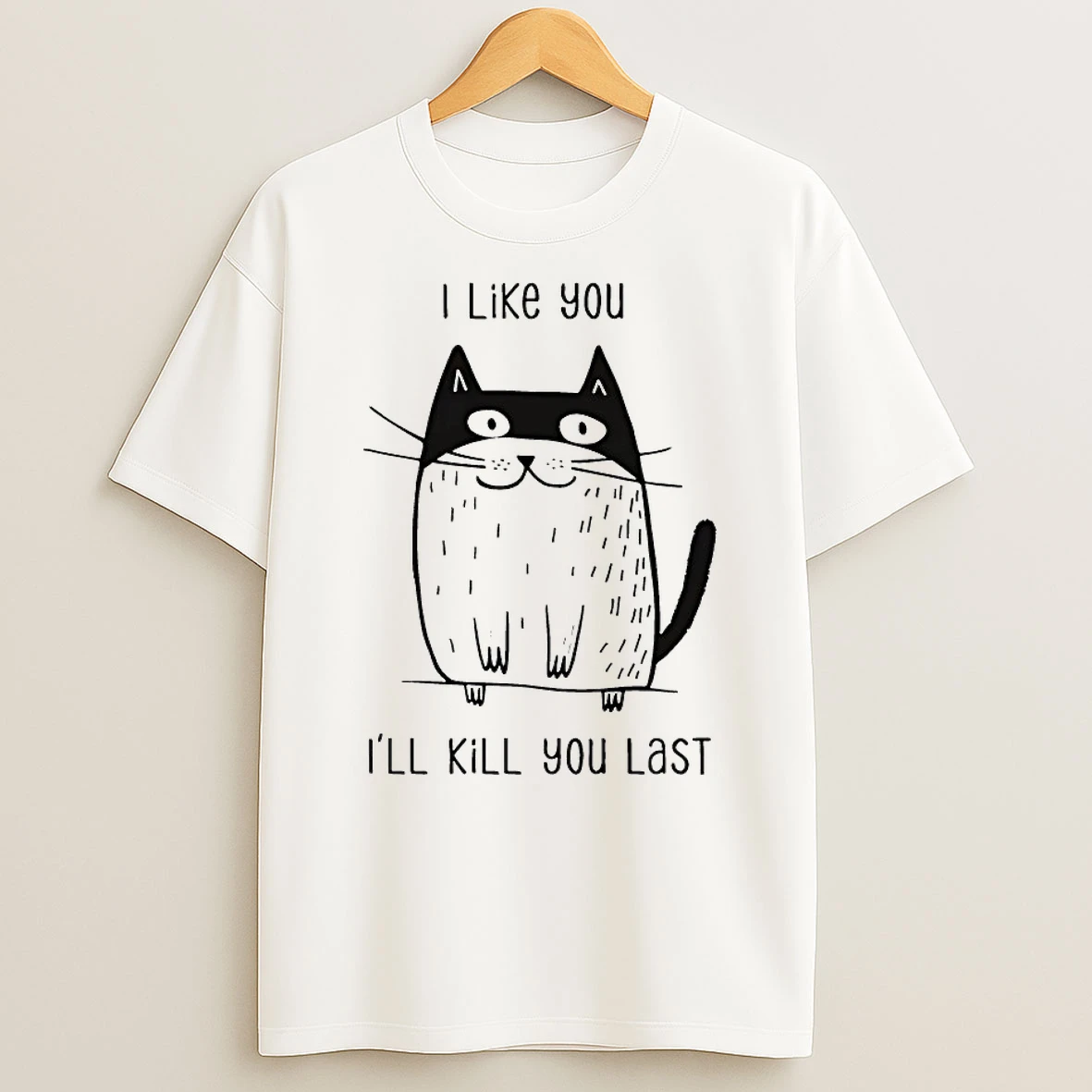 Cat I Like You Ill Kill You Last Shirts