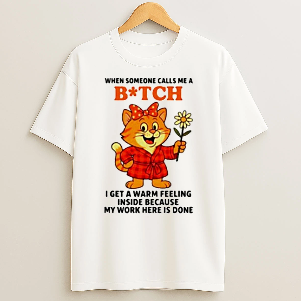 Cat When Someone Calls Me A Bitch Shirts