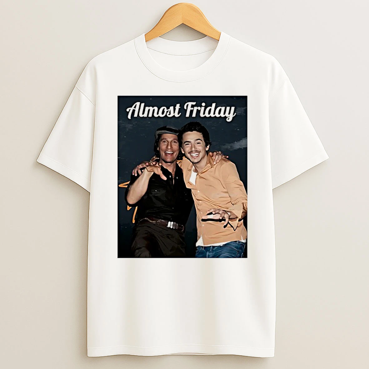 Chalamet Mccon Almost Friday Shirts