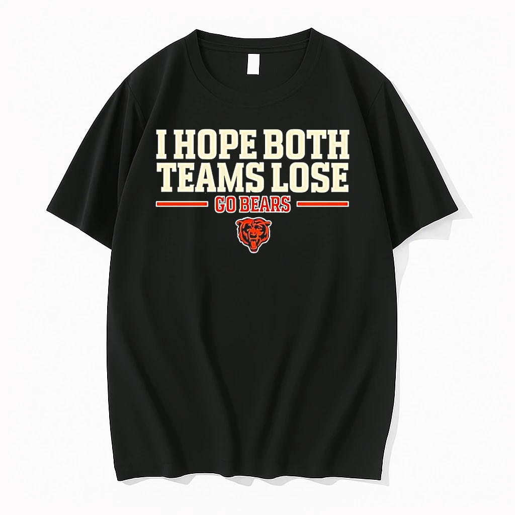 Chicago Bears I Hope Both Teams Lose Go Bears Shirts
