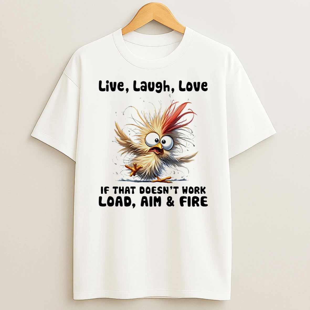 Chicken Live Laugh Love If That Doesnt Work Load Aim And Fire Shirts