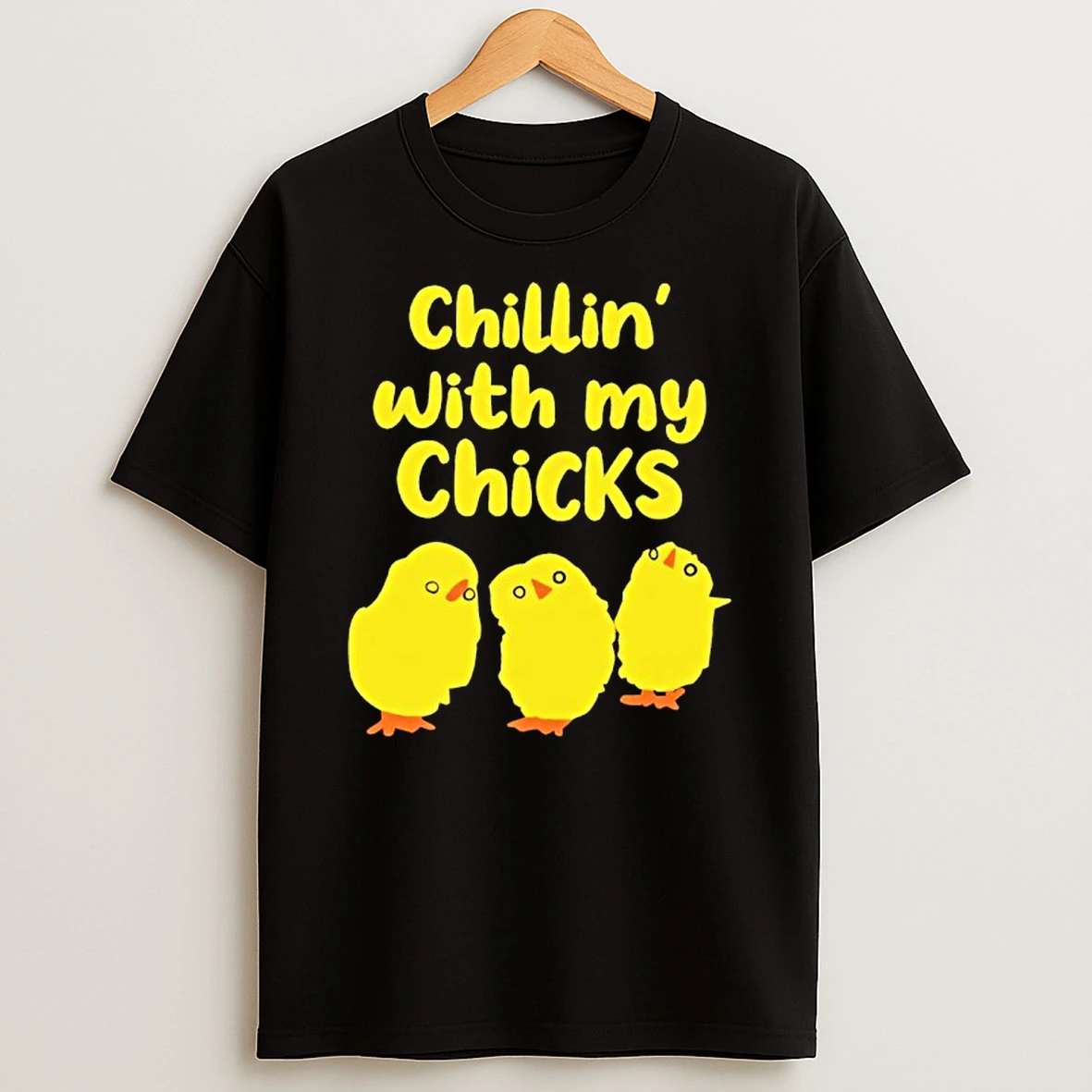 Chilling With My Chicks Shirts
