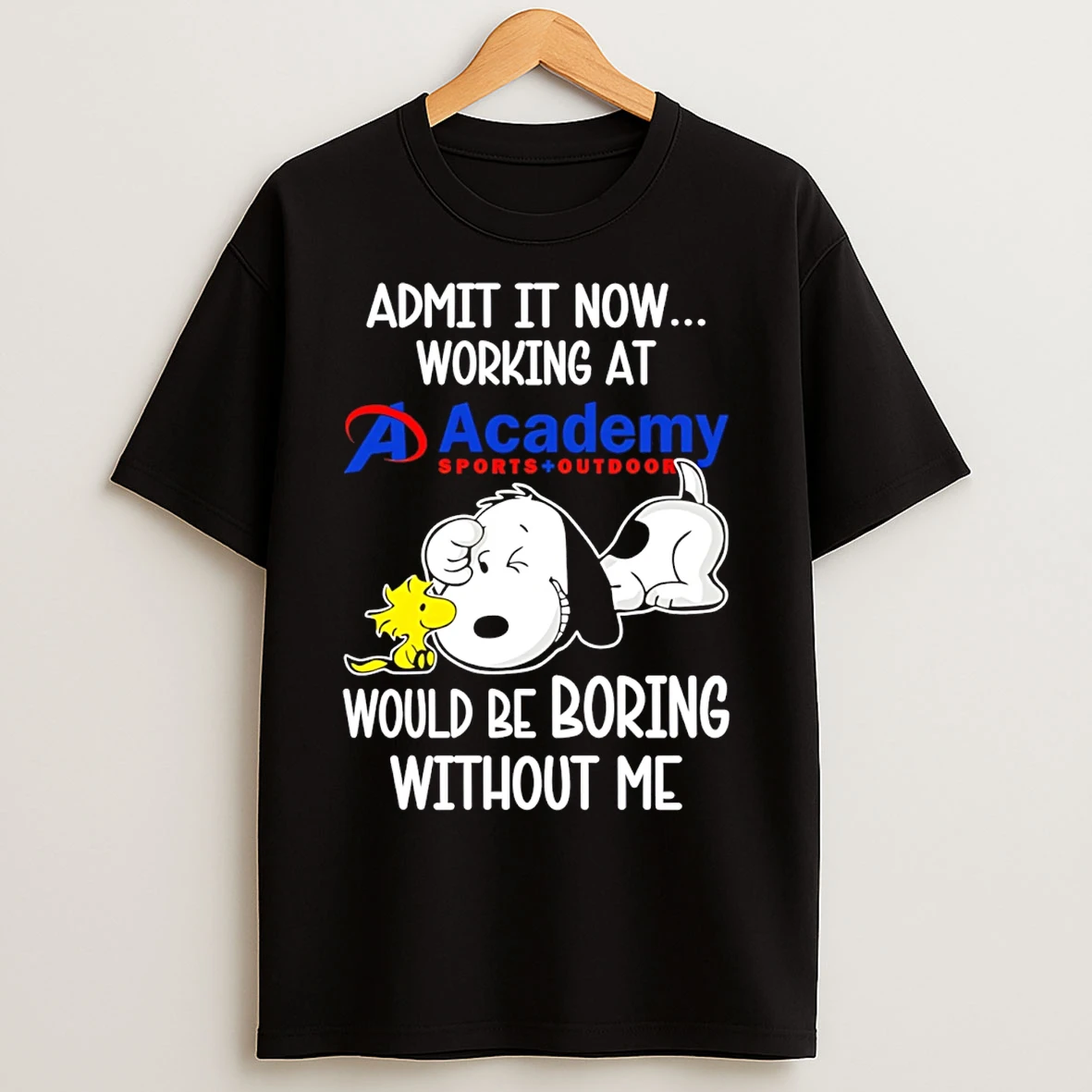 Classic Academy Sports Outdoors X Snoopy Admit It Life Would Be Boring Without Me T Shirts