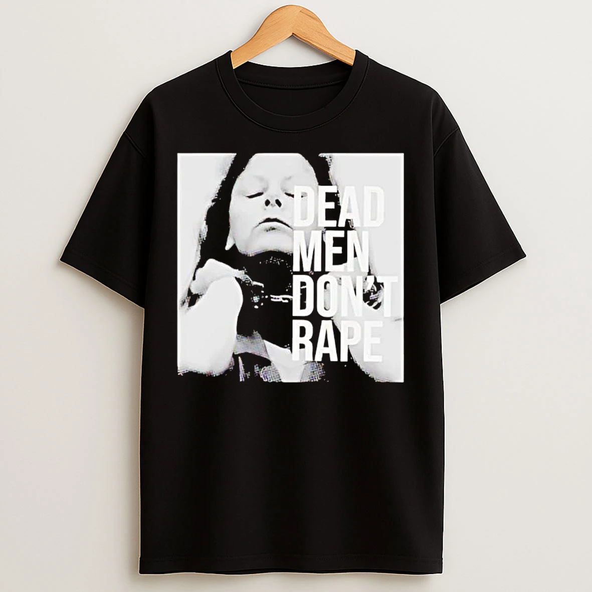 Classic Aileen Wuornos Dead Men Dont Rape T Shirts