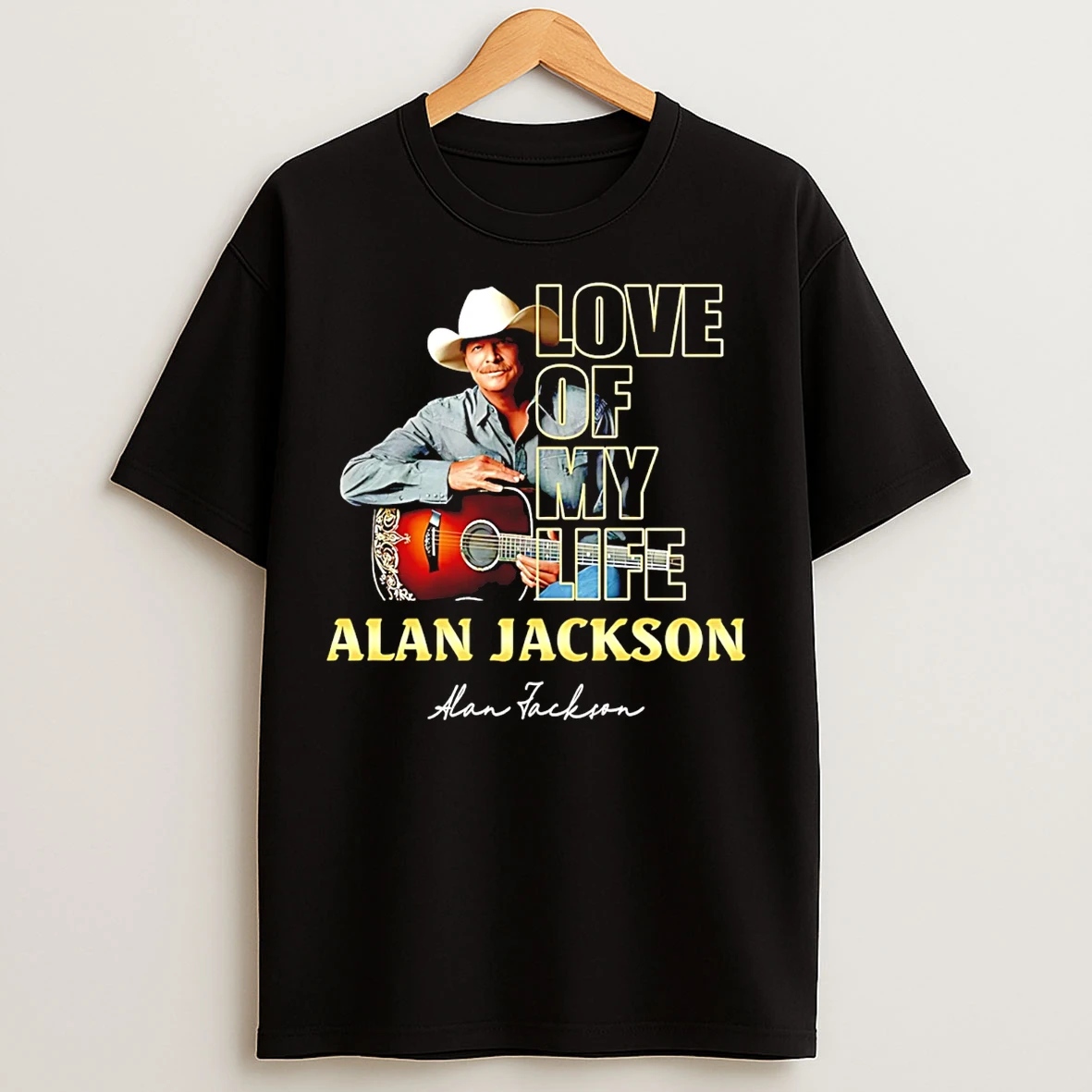 Classic Alan Jackson Love Of My Life T Shirts