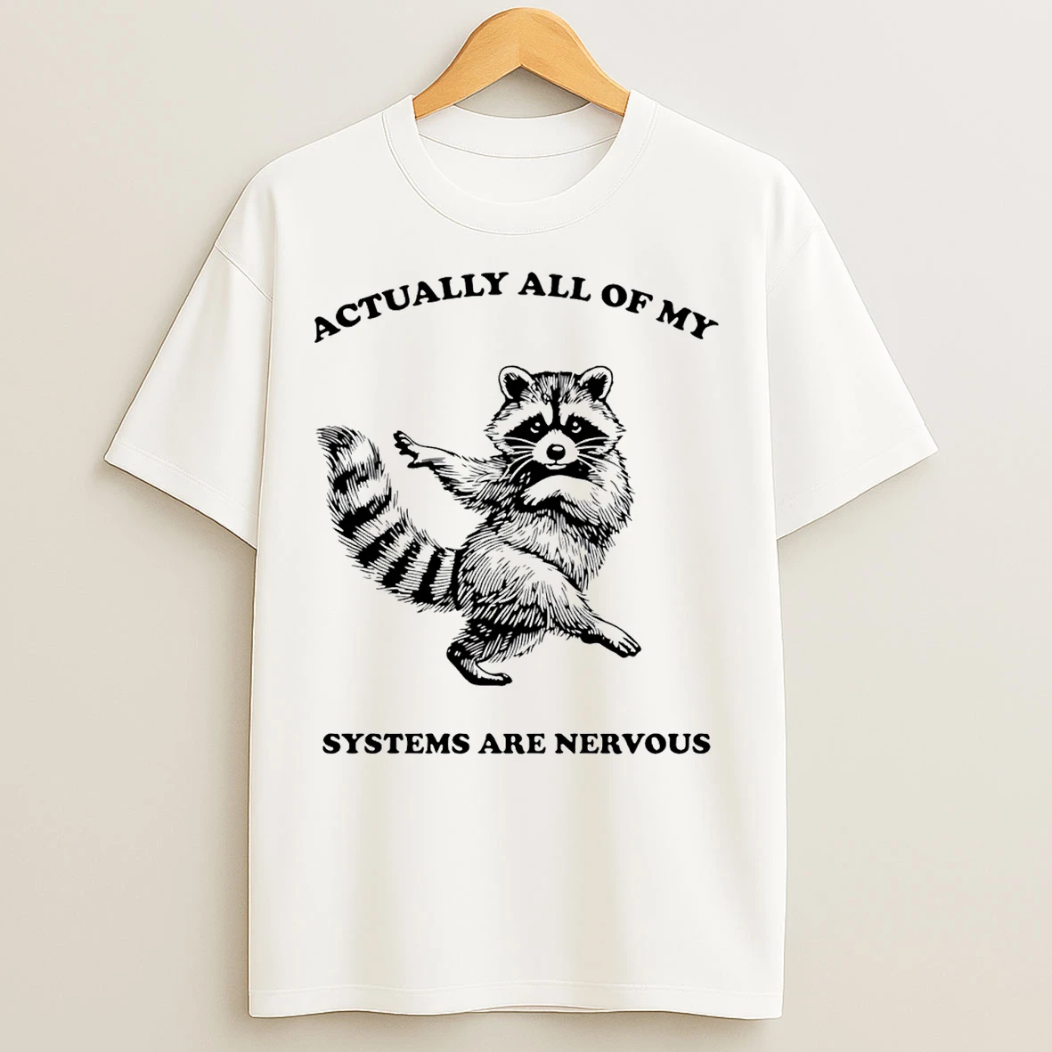 Classic All Of My Systems Are Nervous Raccoon T Shirts