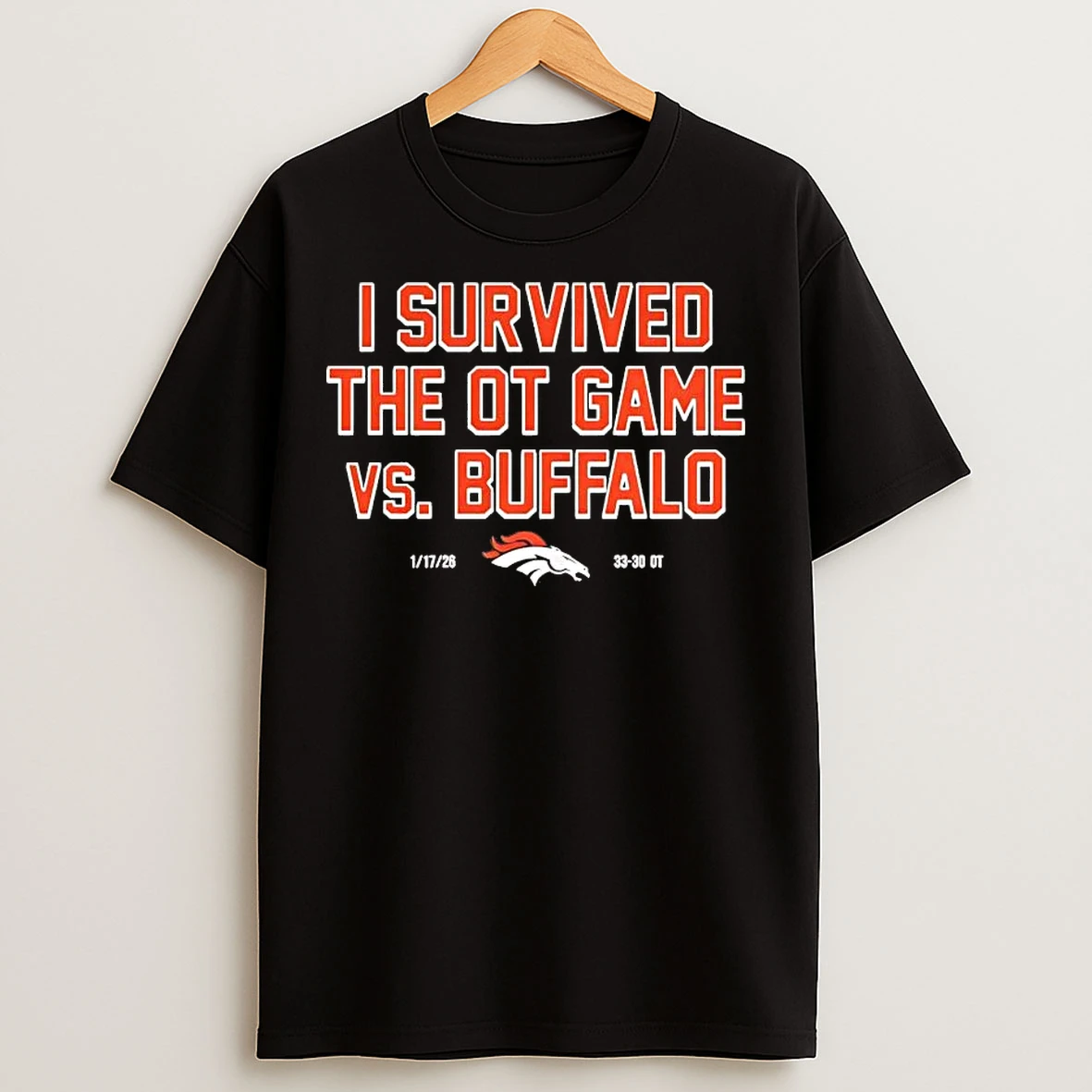 Classic Denver Broncos I Survived The Ot Game Vs Buffalo 2026 T Shirts