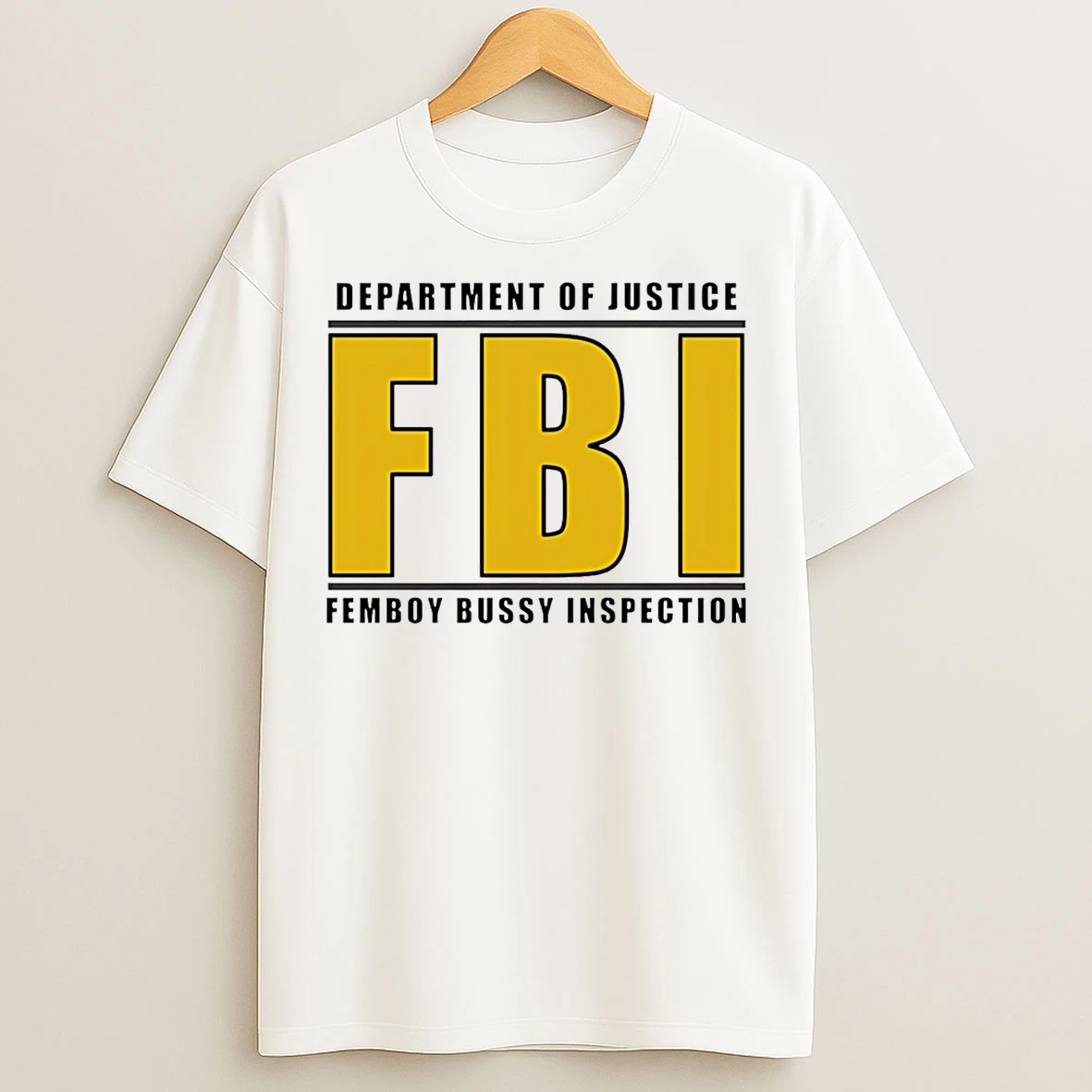 Classic Department Of Justice Fbi Femboy Bussy Inspector T Shirts