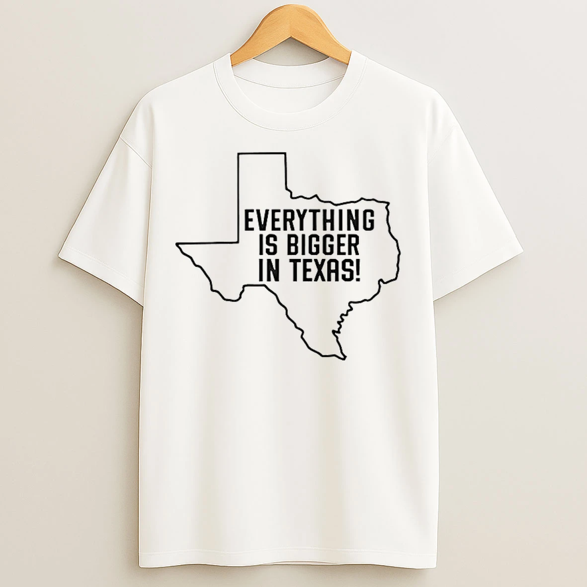 Classic Everything Is Bigger In Texas T Shirts