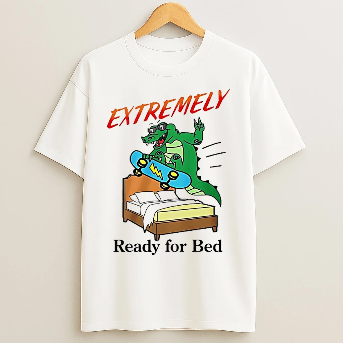 Classic Extremely Ready For Bed T Shirts