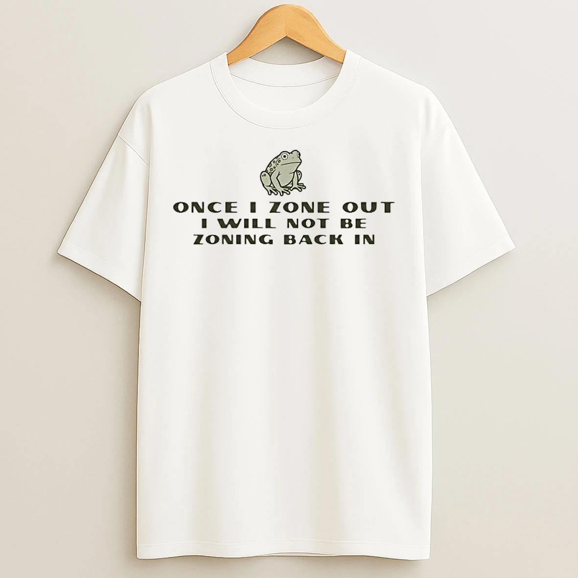 Classic Frog Once I Zone Out I Will Not Be Zoning Back In T Shirts