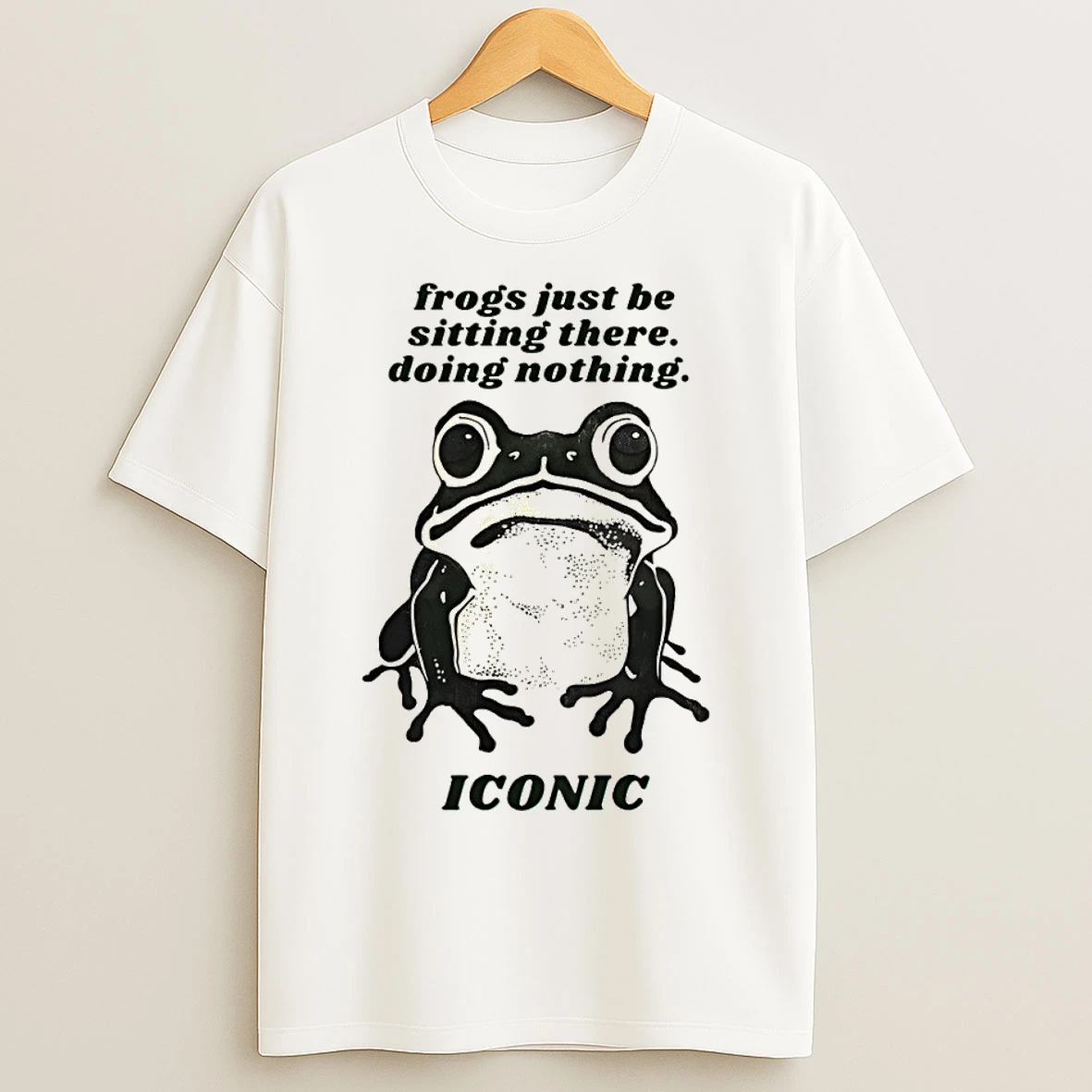 Classic Frogs Just Be Sitting There Doing Nothing Ionic Meme T Shirts