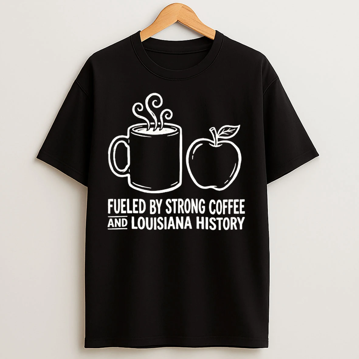 Classic Fueled By Strong Coffee And Louisiana History T Shirts