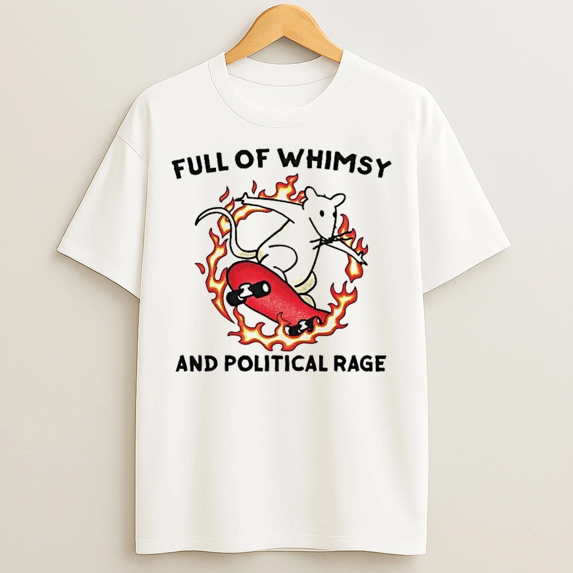 Classic Full Of Whimsy And Political Rage T Shirts